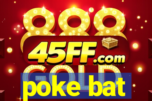 poke bat